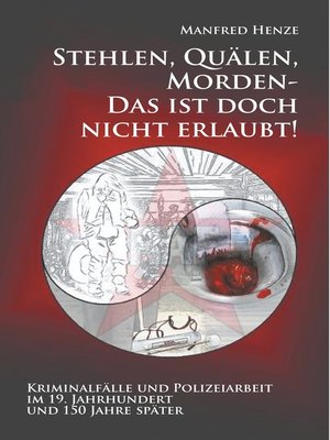 cover image of Stehlen, Quälen, Morden-- Das ist doch nicht erlaubt!